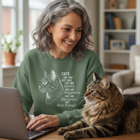 Load image into Gallery viewer, Cats Are Not Just Cats They Are  Sanity, Happiness, Therapists and Best Friends Sweatshirt