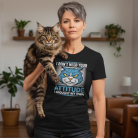 Load image into Gallery viewer, I Don&#39;t Need Your Attitude I Brought My Own T-Shirt

